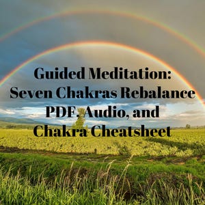May include: A scenic landscape with a double rainbow arching over a field. Text overlay reads "Guided Meditation: Seven Chakras Rebalance PDF, Audio, and Chakra Cheatsheet". The sky is a mix of blue and gray.