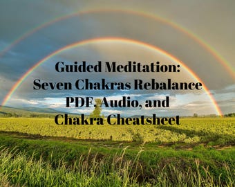 Guided Meditation: Seven Chakras Rebalance PDF, Audio, and Chakra Cheatsheet