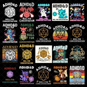 May include: A collection of twenty-one graphic designs on a black background. Each design features the text "ADHD&D" and "Roll for Concentration" with various illustrations, including dice, dragons, and cartoon characters. The designs are in various colors.