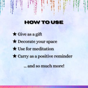 May include: A rectangular card with a light blue background, featuring a rainbow-colored confetti border at the top and a grid pattern at the bottom. The text reads: HOW TO USE, Give as a gift, Decorate your space, Use for meditation, Carry as a positive reminder, and so much more!