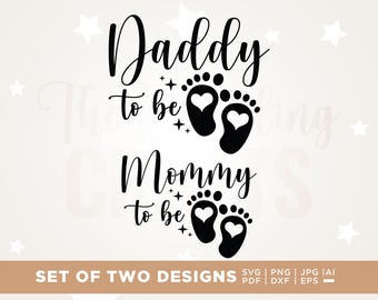 Mommy To Be Svg, New Parent Svg, Cricut, Sublimation, Baby daddy Svg, Daddy To Be Svg, New Mom and Dad Shirt Svg ,Funny Couples Matching