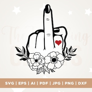 May include: A black and white graphic of a hand with the middle finger raised, a red heart tattoo, and floral accents. The design includes the text "The F*cking Gals" and file type options: SVG, EPS, AI, PDF, JPG, PNG, and DXF.