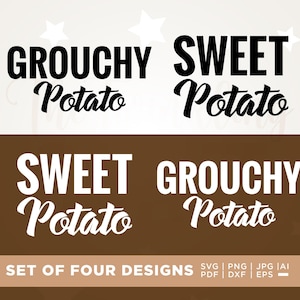 May include: A digital design set featuring the phrases "Grouchy Potato" and "Sweet Potato" in black and white, with a brown background. The set includes four designs and various file formats, including SVG, PNG, JPG, AI, PDF, DXF, and EPS.