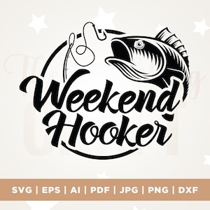 May include: A black and white graphic design with a fish and fishing rod, and the text "Weekend Hooker" in a bold font. The design is enclosed in a circle. File format options are listed below the design.