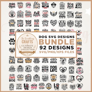 May include: A digital collection of 92 dog-themed SVG designs featuring various black and white typography and paw print graphics. The central text reads Dog SVG Designs Bundle 92 Designs SVG/PNG/EPS Files, surrounded by numerous individual dog-related quotes.