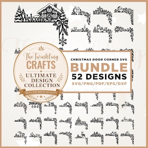 May include: A digital collection of 52 black Christmas door corner designs in SVG, PNG, PDF, EPS, and DXF formats. The graphic features a circular logo with the text The Twinkling Crafts Ultimate Design Collection and Christmas Door Corner SVG Bundle.