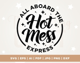 Hot Mess Express SVG, Mom Car Decal, Funny Mom Life (Digital Download)