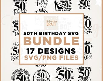 50th Birthday Svg Bundle, Birthday Png Bundle, Happy Birthday svg, Cricut, Birthday Girl png, 50 and Fabulous Svg, it’s my birthday Svg