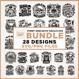 May include: A digital collection of 28 black and white graphic designs featuring skulls, skeletons, and humorous text. The bundle includes SVG and PNG files with phrases like Even Baddies Get Saddies, Anti Social Moms Club, and I Could Be Meaner.