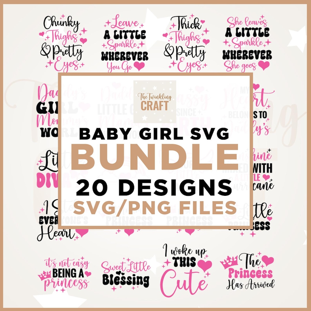 Baby Girl SVG PNG Bundle, Cricut, Png, Svg, Sublimation, Baby Sayings ...
