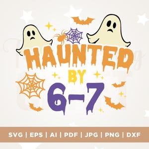 May include: A Halloween-themed graphic with the text "HAUNTED BY 6-7". The design features two cartoon ghosts, bats, spiderwebs, and stars in orange, purple, yellow, and white. The bottom of the image includes file type abbreviations.