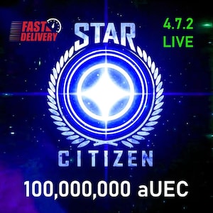 May include: A digital graphic with a blue and white design featuring the words "STAR CITIZEN" and "100,000,000 aUEC." The image also includes the text "4.7.2 LIVE" in green and "FAST DELIVERY" in red.
