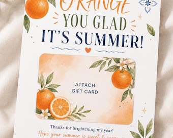 Orange You Glad It’s Summer Teacher Gift Card Holder, End of Year Teacher Gift, Summer Teacher Thank You Card, Gift Card Holder Printable