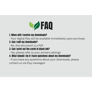 May include: A white background with the word "FAQ" in black text, accompanied by a green leaf design. The text provides answers to common questions about digital downloads, including file availability, editing, printing, and support.