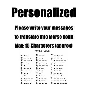 May include: A white graphic with the word "Personalized" in bold black letters. Instructions to translate messages into Morse code are provided, with a character limit of 15. A Morse code chart is also included.