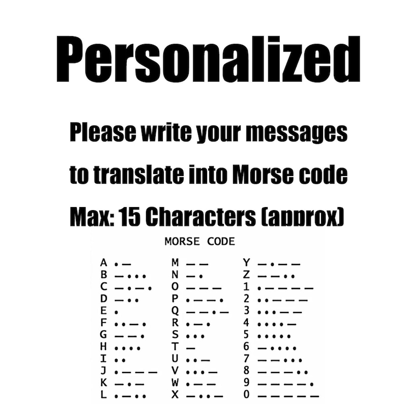 May include: A white graphic with the word "Personalized" in bold black letters. Instructions to translate messages into Morse code are provided, with a character limit of 15. A Morse code chart is also included.