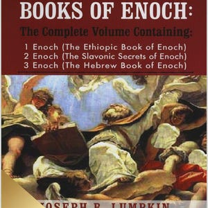 May include: A book cover with the title "THE BOOKS OF ENOCH" in large white letters on a maroon background. The cover lists the contents: 1 Enoch, 2 Enoch, and 3 Enoch. The cover features an illustration of figures in flowing robes. The author's name is Joseph B. Lumpkin.