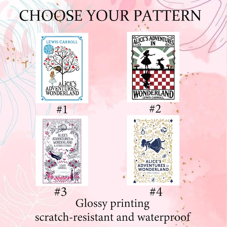 May include: Image featuring four different designs of "Alice's Adventures in Wonderland" book covers. The covers are numbered and include text such as "Choose Your Pattern" and "Glossy printing scratch-resistant and waterproof."