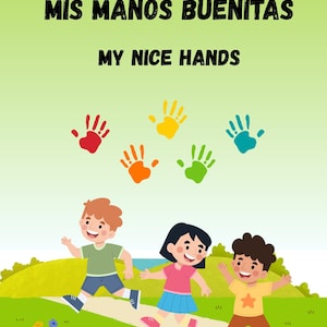 Puede incluir: Ilustración con el texto "MIS MANOS BUENITAS" y "MY NICE HANDS". La imagen presenta huellas de manos coloridas y tres niños corriendo por un camino. El fondo es un paisaje verde con flores.