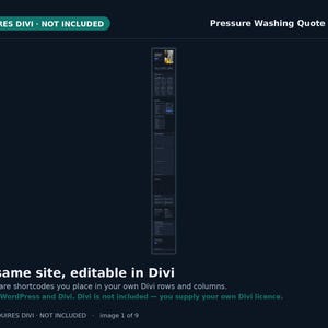 May include: A dark blue digital layout for a Pressure Washing Quote Site Kit. The design features a vertical column of website sections with text and imagery. The top left corner displays the text REQUIRES DIVI - NOT INCLUDED.