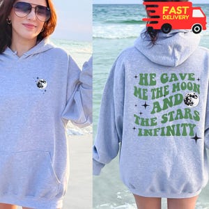 He Gave Me the Moon and the Stars Infinity Hoodie - Etsy