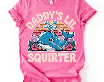 Inappropriate Funny Daddy's Lil Squirter Embarrassing Dank Meme Women T-Shirt , Daddy's Lil Squirter Whale T-Shirt