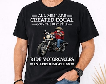 All Men Are Created Equal Ride Motorcycles Shirt, Funny Biker 80th Birthday Tee, Grandpa Motorcycle Gift, Senior Rider Humor  Comfort Colors