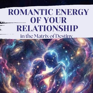Könnte beinhalten: Eine künstlerische Illustration zeigt ein sich umarmendes Paar, das vor einem lebendigen kosmischen Hintergrund silhouettiert ist. Das Bild zeigt den Text „ROMANTIC ENERGY OF YOUR RELATIONSHIP in the Matrix of Destiny“. Das Kunstwerk verwendet Blau-, Lila- und Goldtöne.