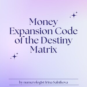 以下が含まれることがあります： 紫と白のグラデーションの背景を持つデジタルグラフィック。テキスト「Money Expansion Code of the Destiny Matrix」は濃い青色です。テキスト「by numerologist Irina Salnikova」は一番下にあります。