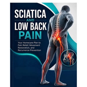 Sciatica and Low Back Pain Relief E-Book: Homecare Plan – Bundled with Pain Tracker and 30-Day Recovery Calendar (Digital Download)