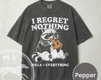 Ich bereue nichts Waschbär Pizza T-Shirt | Pizza > Alles