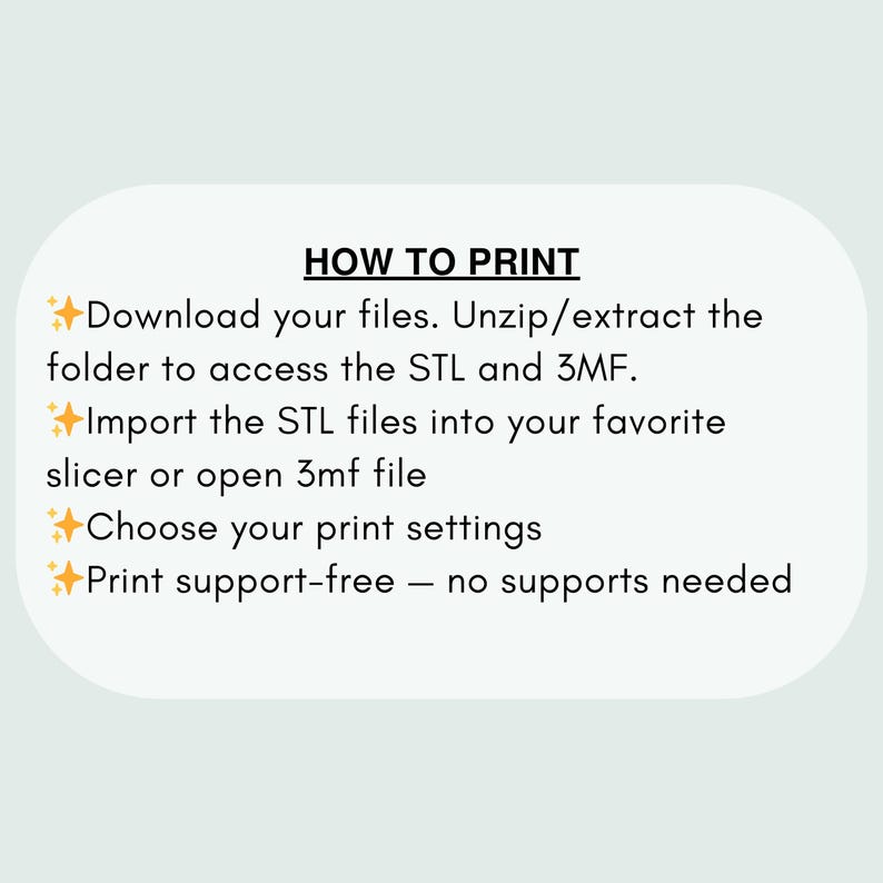 May include: A white background with a light green rounded rectangle containing the text "HOW TO PRINT". Instructions include downloading files, extracting the folder, importing STL files, choosing print settings, and printing support-free.