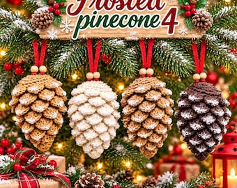 May include: Four crocheted pinecone ornaments in tan, cream, light brown, and dark brown, each with a red ribbon loop and wooden bead. The text Frosted pinecone 4 is displayed on a wooden sign above the ornaments against a pine tree background.