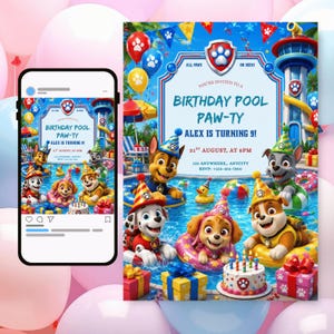 May include: A digital birthday invitation featuring Paw Patrol characters in a pool setting with balloons, a cake, and text reading: You're invited to a Birthday Pool Paw-ty, Alex is turning 9, 31st August, at 8pm, 123 Anywhere, Anycity, RSVP: +123-456-7890.