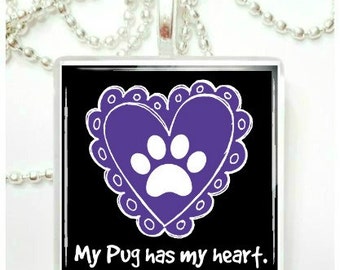 My Pug has my heart  glass tile pendant