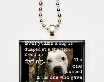 Two dogs die for every dog dumped in a shelter   game tile pendant