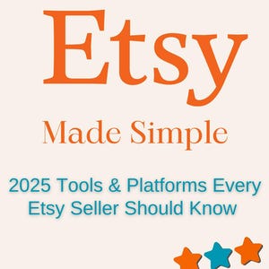 Może przedstawiać: Obraz z pomarańczowym logo Etsy, z literą "E" w pomarańczowym okręgu. Tekst "Etsy Made Simple" znajduje się pod logo, z tekstem "2025 Tools & Platforms Every Etsy Seller Should Know" poniżej. Na dole trzy gwiazdki.