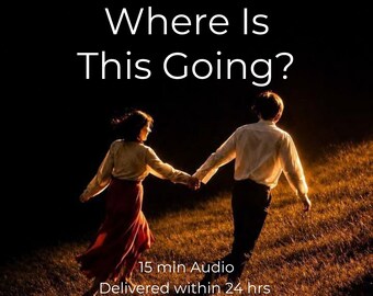 Where Is This Going? – Future of Your Relationship | Intuitive Love Reading Audio