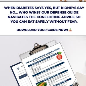 May include: A clipboard with a printed guide titled "The Diabetic Kidney Defense Guide" with text about managing blood sugar and kidney function. The guide includes sections on counting carbs, fiber, and protein portions. The top of the image has text that reads "When diabetes says yes, but kidneys say no..."