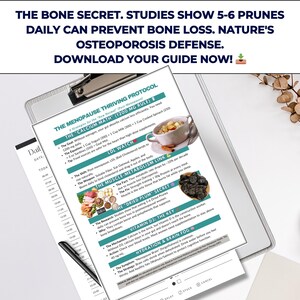 May include: A clipboard with a printed document titled "The Menopause Thriving Protocol" is shown. The document includes text about bone health, prunes, and osteoporosis. A pen rests on the document, and the top text reads "THE BONE SECRET. DOWNLOAD YOUR GUIDE NOW!"