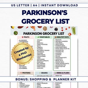 May include: A printable grocery list for Parkinson's disease, featuring fruits, vegetables, healthy fats, proteins, grains, and herbs. The list is organized into categories and includes a bonus shopping and planner kit. The document is created by a PhD Biochemist.