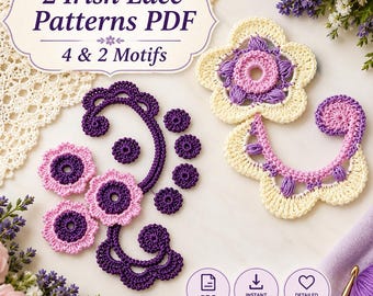May include: Crochet Irish lace motifs in purple, light pink, and cream yarn. The image features text reading 2 Irish Lace Patterns PDF 4 & 2 Motifs, along with icons for PDF, instant download, and detailed instructions, plus a crochet hook.