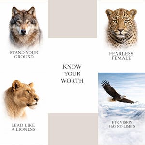 May include: A collage featuring a wolf, leopard, lioness, and eagle, each with empowering text. The text includes "Stand Your Ground," "Fearless Female," "Lead Like a Lioness," and "Her Vision Has No Limits."