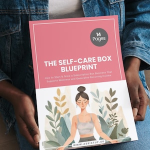 The Self-Care Box Blueprint – Start & Grow a Subscription Box Business for Wellness | Digital Download