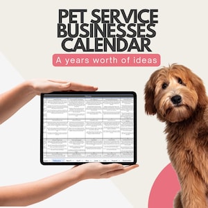Könnte beinhalten: Ein digitaler Kalender für Tierdienstleistungsunternehmen, gehalten von Händen, mit dem Text "Pet Service Businesses Calendar" und "A years worth of ideas". Ein flauschiger, brauner Hund ist im Hintergrund.