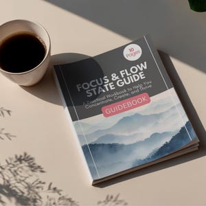 Focus and Flow State Guide – Digital Productivity Workbook | Improve Concentration, Enter Flow & Boost Creativity