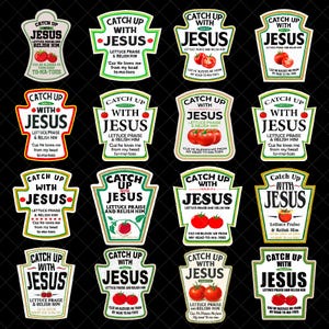 May include: A collection of ketchup bottle-shaped designs with the phrase "Catch Up With Jesus" in various colors. Each design includes the words "Lettuce Praise & Relish Him" and a reference to tomatoes.