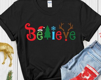 Believe Christmas Shirt, Christmas T-shirt, Christmas Family Shirt,Believe Shirt,Christmas Gift, Holiday Gift.Christmas Shirt,Matching Shirt