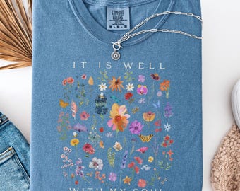 Comfort Colors Christian T-Shirt: It Is Well Floral, Religious Apparel, Botanical Faith T-Shirt, Inspirational Christian Apparel
