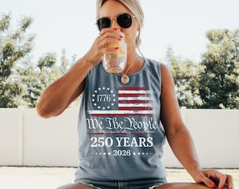 250th Anniversary Comfort Colors  Unisex Tank Top, We The People 1776 Patriotic America Shirt, USA Flag Vintage Sleeveless Tee, 4th of July